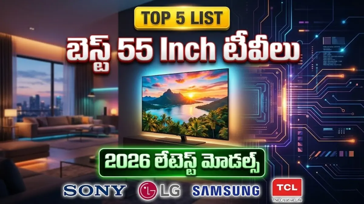 Top 5 best 55 inch smart 4K TVs in 2026 from Sony LG Samsung and TCL comparison in Telugu